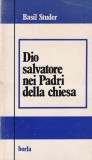 Basil Studer - Dio salvatore nei Padri della chiesa