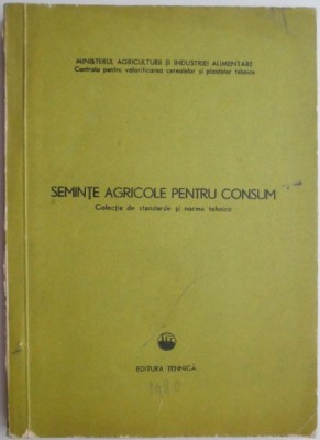 Seminte agricole pentru consum. Colectie de standarde si norme tehnice foto