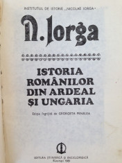 Istoria romanilor din Ardeal si Ungaria/autor N. Iorga/1989 foto