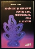 1998 RUGACIUNI si RITUALURI pentru BANI, PROSPERITATE, CASA si AFACERI &ndash; Mama Lina. Magie Paranormal Spiritism. Brosata, stare buna