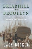 Briarhill to Brooklyn: An Irish Family&#039;s Journey to Freedom and Opportunity