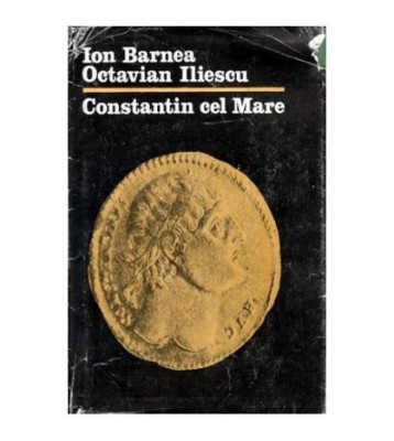 Ion Barnea, Octavian Iliescu - Constantin cel Mare - 104511 foto