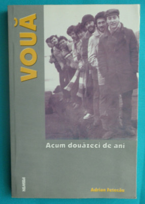 Adrian Fetecau &amp;ndash; Voua acum douazeci de ani foto