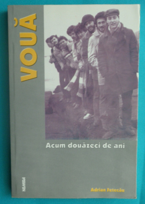 Adrian Fetecau &ndash; Voua acum douazeci de ani