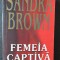 Femeia captiva &ndash; Sandra Brown, 425 pagini