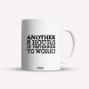 Cana alba personalizata Another 8 hours of pretending to work, INOVATIX&reg;. 330ml, Oem