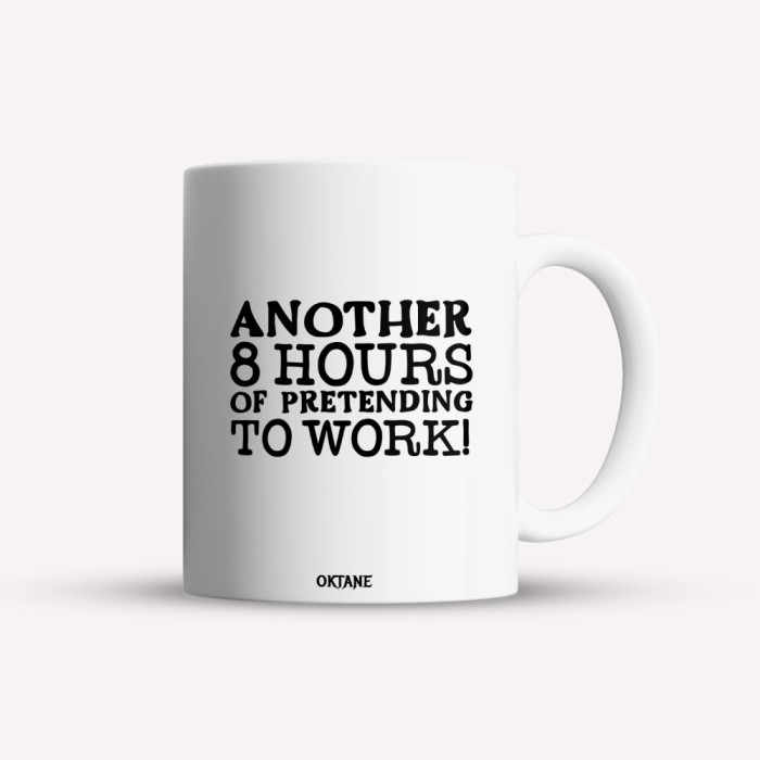 Cana alba personalizata Another 8 hours of pretending to work, INOVATIX&reg;. 330ml