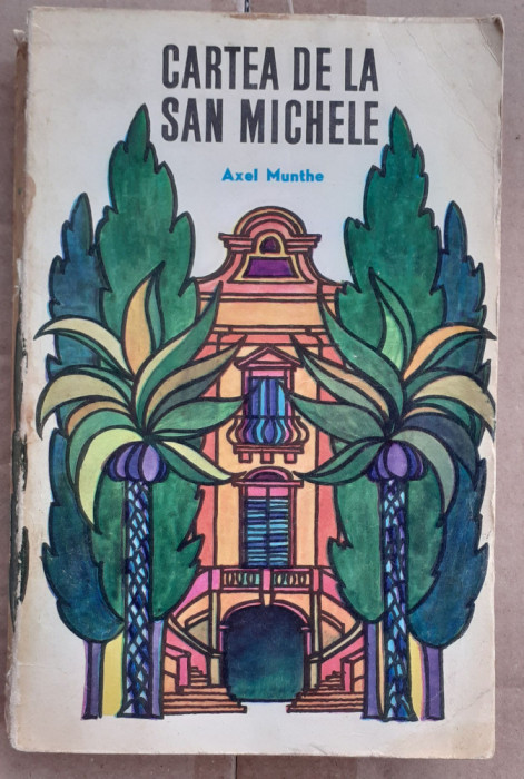 (C527) AXEL MUNTHE - CARTEA DE LA SAN MICHELE