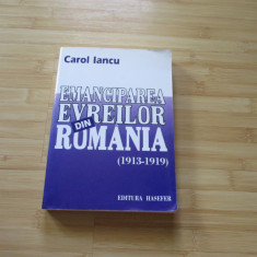CAROL IANCU--EMANCIPAREA EVREILOR DIN ROMANIA (1913-1919) - 1998