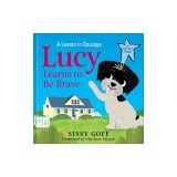Lucy Learns to Be Brave: A Lesson in Courage