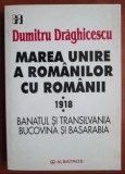 Dumitru Draghicescu - Marea unire a romanilor cu romanii . 1918