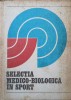Selectia Medico-Biologica in Sport - I. Dragan, 1978, Editura Sport-Turism, Carte Sport, Romana, 272 Pagini