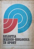 Selectia Medico-Biologica in Sport - I. Dragan, 1978, Editura Sport-Turism, Carte Sport, Romana, 272 Pagini