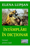 Intamplari in dictionar - Elena Lupsan