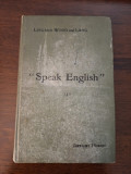 Cumpara ieftin OLD &amp; RARE - Speak English III- Liegaux Wood and Lang, 1908