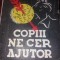 COPII NE CER AJUTOR PAUL DE KRUIF
