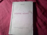 1A - I. Brucar - Despre Neant - Ed. 1938 - Societatea Romana de Filosofie , 156pag , uzata