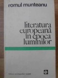 Literatura Europeana in Epoca Luminilor - Romul Munteanu, 1971, Enciclopedica Romana, Beletristica, Biografii, Carte in Romana