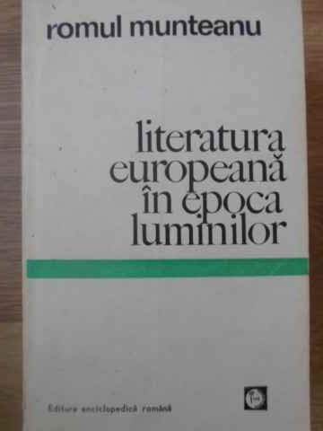 LITERATURA EUROPEANA IN EPOCA LUMINILOR-ROMUL MUNTEANU