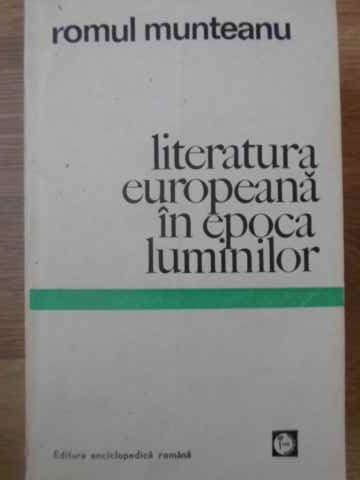 LITERATURA EUROPEANA IN EPOCA LUMINILOR-ROMUL MUNTEANU-225292