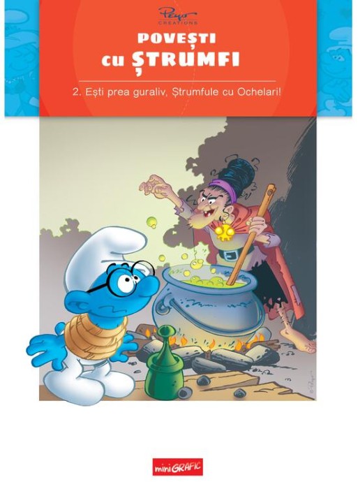 Povesti Cu Strumfi 2. Esti Prea Guraliv, Strumfule Cu Ochelari!, Alain Jost, Thierry Culliford - Editura Art