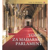Orsz&aacute;gh&aacute;zi Kalauz (horv&aacute;t nyelven) - Vodic za madarski Parlament
