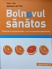 Bolnavul Sanatos - Hans Lieb, Andreas Von Pein, Paralela 45, Anatomie, Medicina, Romana, 2019