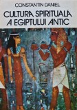 Cumpara ieftin Cultura spirituala a Egiptului Antic - 1985 - Constantin Daniel ($T310)