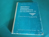 METODICA PREDĂRII MATEMATICII LA CLASELE I-IV * MANUAL LICEE PEDAGOGICE /IOAN NEACȘU /1988 * A