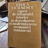 Epoca Ceausescu, epoca de infaptuiri istorice in dezvoltarea si modernizarea economiei romanesti