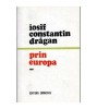 Iosif Constantin Dragan - Prin Europa vol.II - 103785