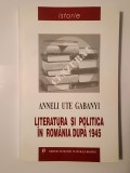 Anneli Ute Gabanyi - Literatura și politica &icirc;n Rom&acirc;nia după 1945