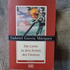 Dragostea &icirc;n vremea holerei - Gabriel Garcia Marquez carte in limba germana