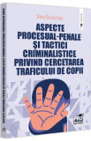 Aspecte procesual-penale si tactici criminalistice privind cercetarea traficului de copii - Dinu Ostavciuc