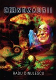 Cernozaurii - Radu Dinulescu - Editura Creator-Libris