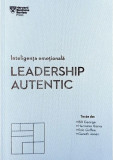 Inteligenta emotionala. Leadership autentic | Bill George, Herminia Ibarra, Rob Goffee, Gareth Jones, Litera