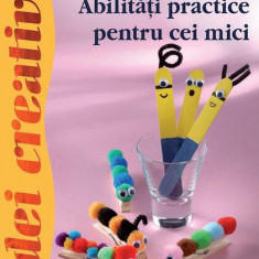 Abilități practice pentru cei mici. Idei creative 126 - Paperback - Nari Gara - Casa