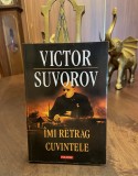 Victor Suvorov - Imi Retrag Cuvintele (Ca noua!)