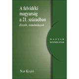 A felvid&eacute;ki magyars&aacute;g a 21. sz&aacute;zadban - Essz&eacute;k, tanulm&aacute;nyok