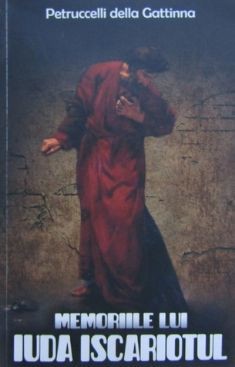 Memoriile lui Iuda iscariotul - F. Petruccelli della Gattinna foto