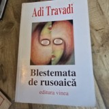 Blestemata de rusoaica - Adi Travadi