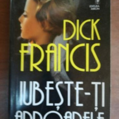 Iubeste-ti aproapele- Dick Francis