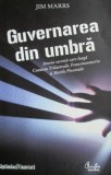 Guvernarea din umbra. Istoria secretă - Jim Marrs