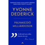 P&aacute;lyakezdő milli&aacute;rdosok - Yvonne Dederick