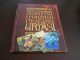 Marea Carte despe Monștri ,Spiridusi ,Dragoni si Uriasi - John Malam,2010