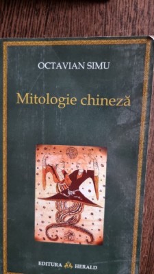 Mitologie chineza - Octavian Simu foto