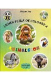 Lumea plina de culoare a animalelor - Maxim Joy