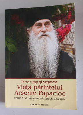 Viata parintelui ARSENIE PAPACIOC (editia a II-a ) - Sorin Alpetri foto