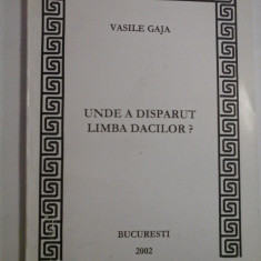 UNDE A DISPARUT LIMBA DACILOR - VASILE GAJA