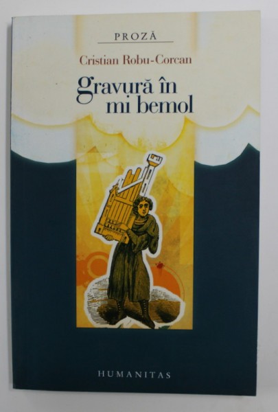 GRAVURA IN MI BEMOL de CRISTIAN ROBU - CORCAN , PROZA , 2006